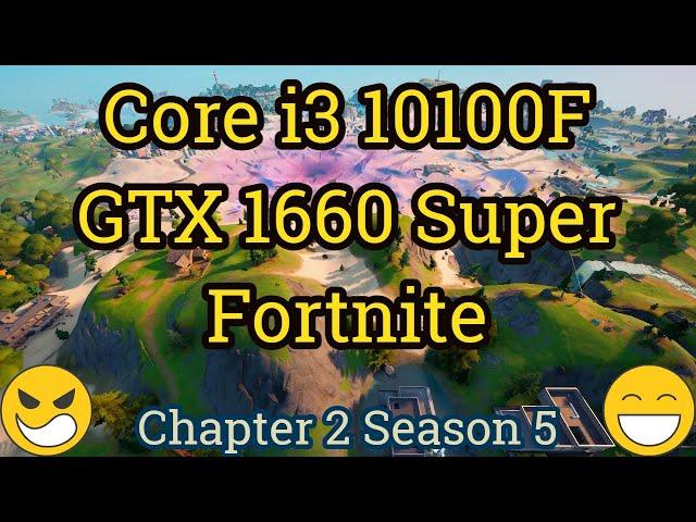 Core i3 10100F + GeForce GTX 1660 Super =  FORTNITE