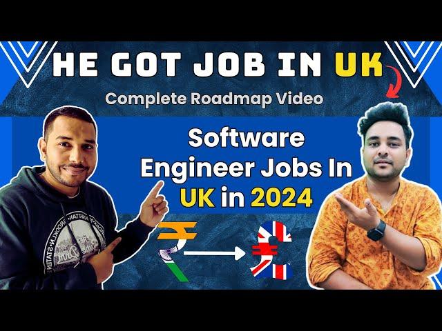 How He Got A Job In UK | How To Get Software Engineer Jobs In UK From India | How To Get Job In UK