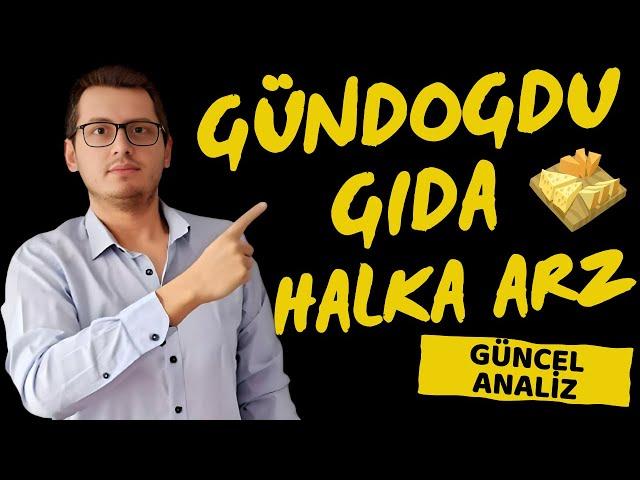 GÜNDOĞDU GIDA HALKA ARZ | GÜNDOĞDU GIDA | GÜNDOĞDU HALKA ARZ | YENİ HALKA ARZ | BORSA İSTANBUL