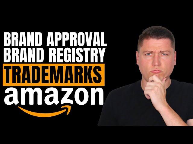 How to Get Brand Approval, Brand Registry, & Trademarks for Your Amazon FBA Product Listing