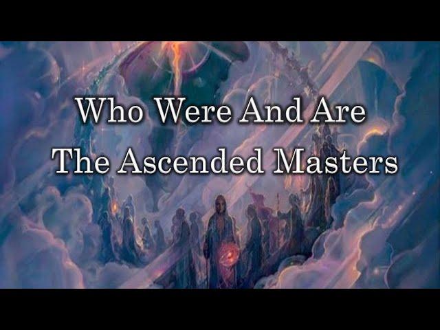 Who Were And Are The Ascended Masters - Episode 123