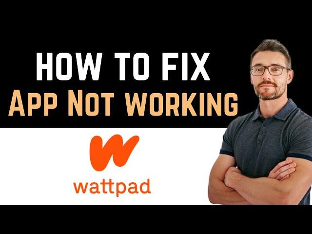  How To Fix Wattpad App Not Working (Install and Uninstall)