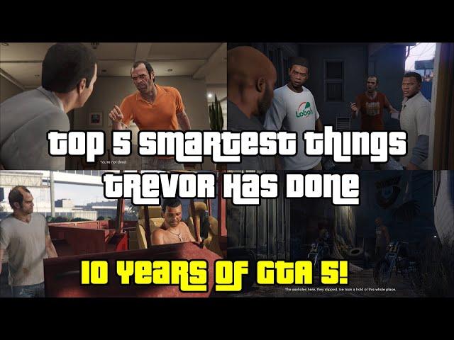 Top 5 Smartest Things Trevor Has Done-  GTA 5 Lore Explained 10 Year Anniversary