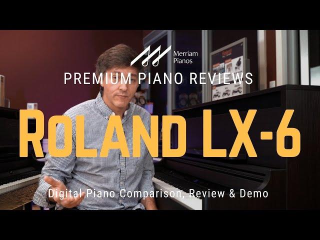 ﻿ Roland LX6: The Digital Piano You’ve Been Waiting For! ﻿