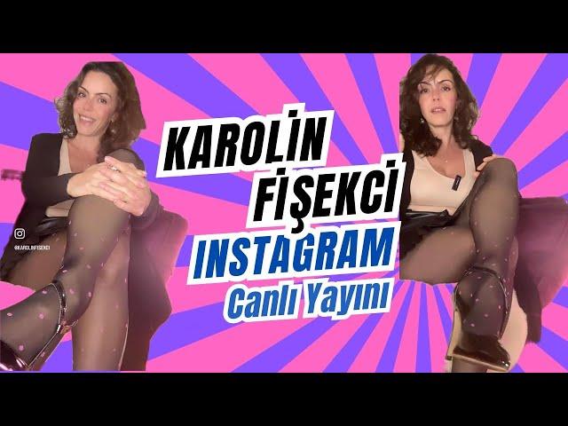 Karolin Fişekci Instagram Canlı Yayını