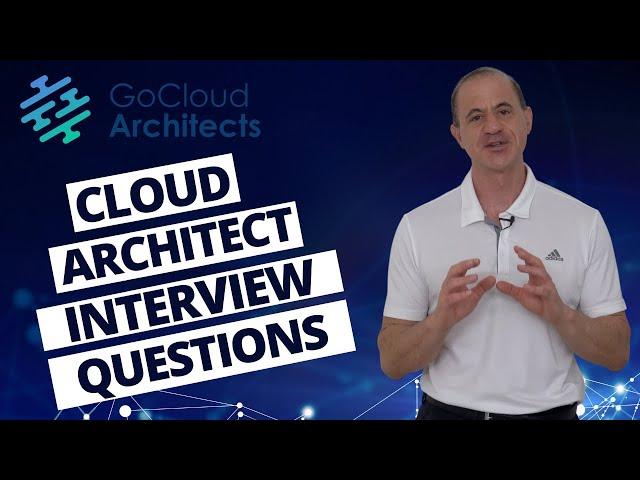 Cloud Architect Technical Interview (Master The Cloud Architect Interview Questions!)