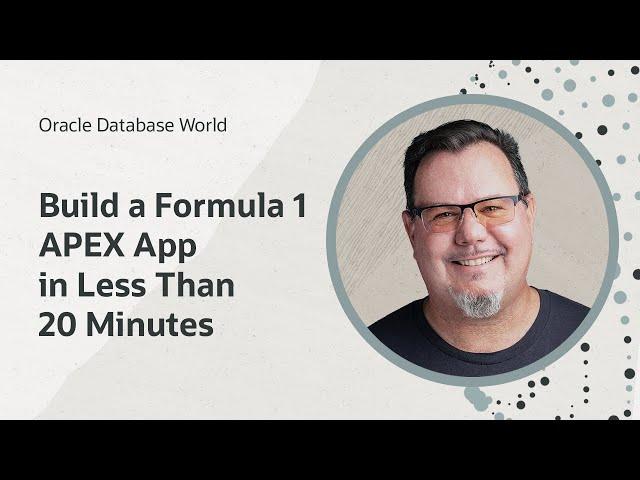 From zero to hero: Rapidly building a mobile F1 app using Oracle APEX I Oracle Database World