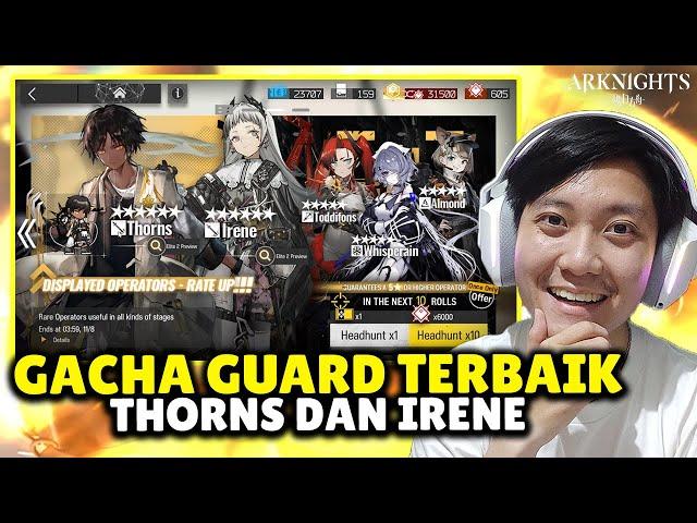 GACHA THORNS GUARD WAJIB KALIAN PUNYA PARA PEMULA - ARKNIGHTS INDONESIA