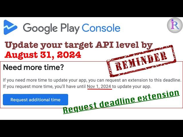 ️ Extend the deadline for the app update with target API level 34 | Aug 31 2024 to Nov 1 2024