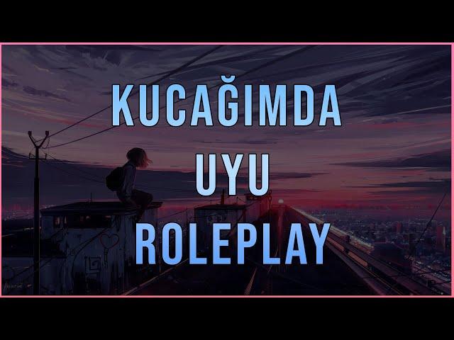 Kucağıma Gel Bebeğim.. | Sevgili ASMR | Erkek Arkadaş Roleplay