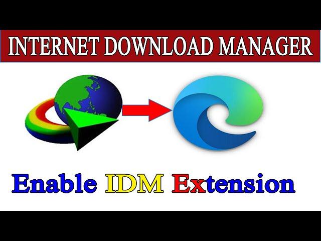 How To Add IDM Extension In Microsoft Edge Browser|| 100% Work & Easy.