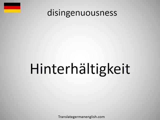 How to say disingenuousness in German? (Hinterhältigkeit)
