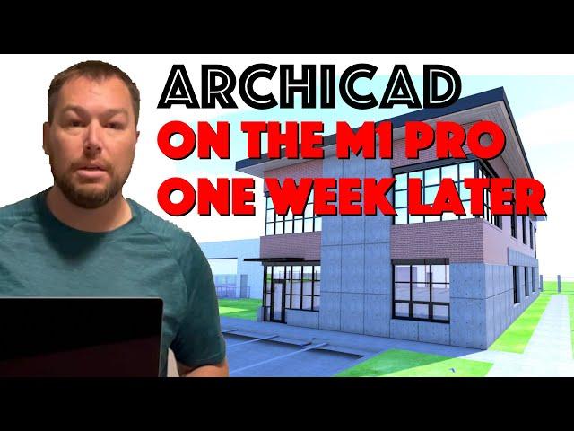 Archicad on the M1 Pro MacBook One Week Later - CBA-AC-012