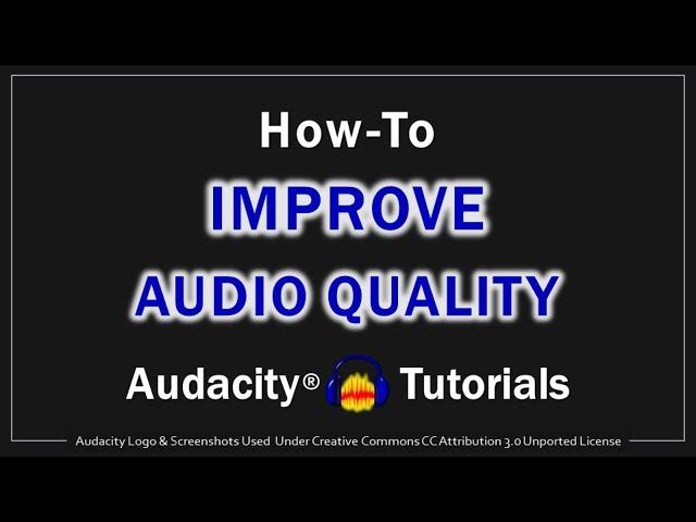 How to Improve Audio Quality in Audacity