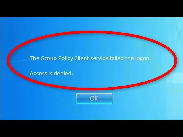 How To Fix The Group Policy Client Service Failed The Logon || Access Is Denied || Windows 10/8/7