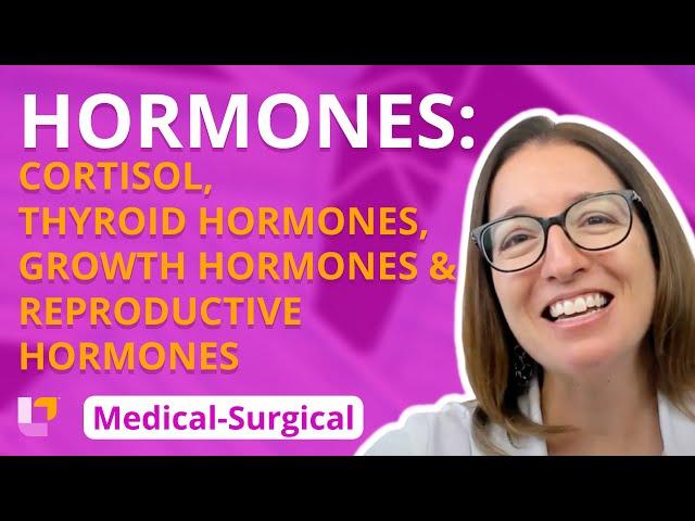 Cortisol, T3/T4, GH, Estrogen, Progesterone, Testosterone & more - Medical-Surgical | @LevelUpRN