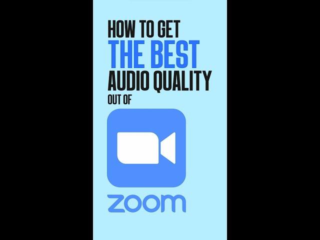 How to get the best audio quality out of Zoom