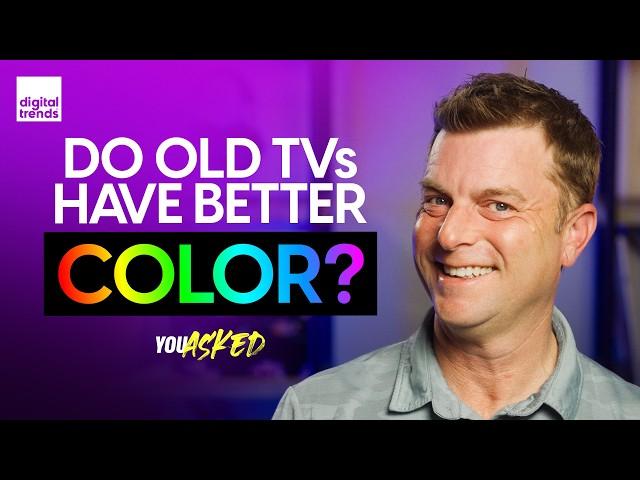 Do Old TVs Have Better Color? | You Asked Ep. 65