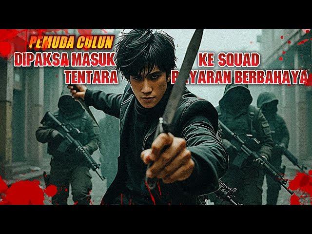 PEMUDA CUPU DIPAKSA BERGABUNG DENGAN PASUKAN KHUSUS BERBAHAYA | Alur Cerita Film Action