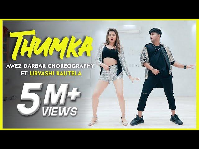 Thumka | Awez Darbar Choreography Ft. Urvashi Rautela