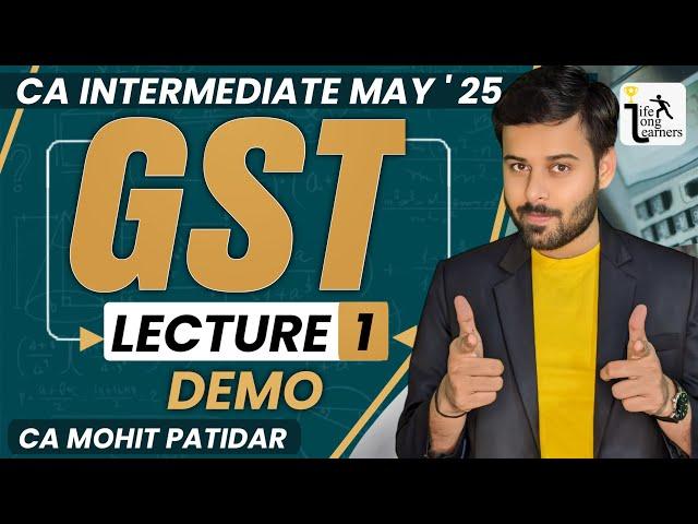 Demo Lec 01: Introduction | CA Inter GST May 25 | Regular Batch | CA Mohit Patidar