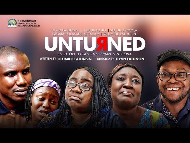 UNTURNED || THE OVERCOMERS FILM  || TOYIN ESO-FATUNSIN #latestmovies