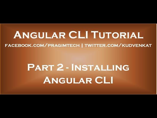 Installing Angular CLI