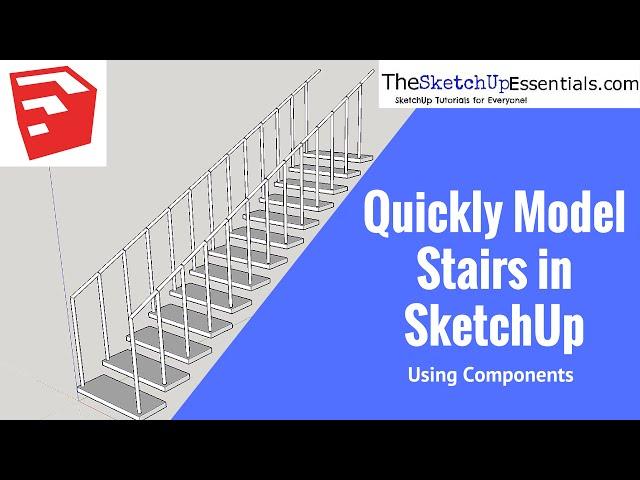 Quickly Model Stairs in SketchUp with Components - The SketchUp Essentials #10