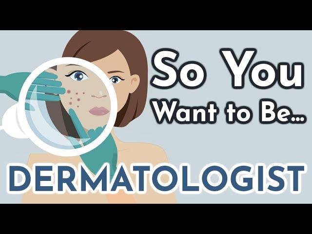 So You Want to Be a DERMATOLOGIST [Ep. 11]