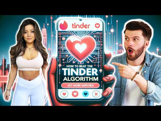 How to Hack The Tinder Algorithm and Get More Matches in 2024