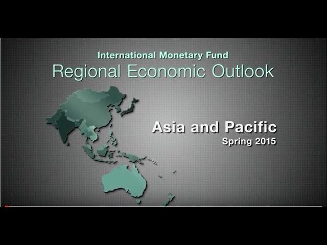 Spring 2015 Asia and Pacific Regional Economic Outlook