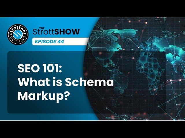 The StrottSHOW  #44 - SEO 101: What is Schema Markup?