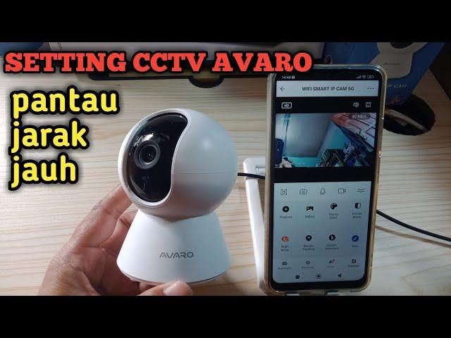 Cara setting terbaru 2023 cctv Avaro  pantau jarak jauh || smart ip camera cctv Avaro indoor