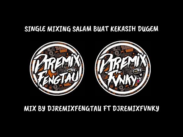 SALAM BUAT KEKASIH DUGEM 2K23 FT @DjremixFvnky 