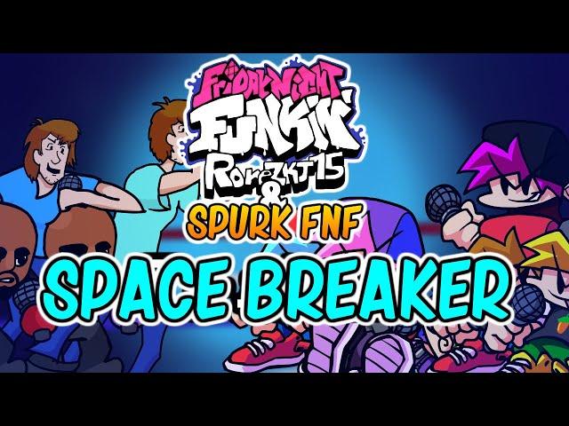 Ronezkj15 & Spurk FNF Mod - Space Breaker (Song 3)