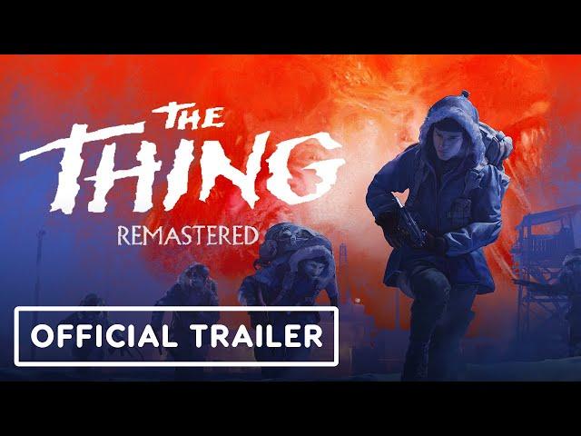 The Thing: Remastered - Official Reveal Trailer | IGN Live 2024