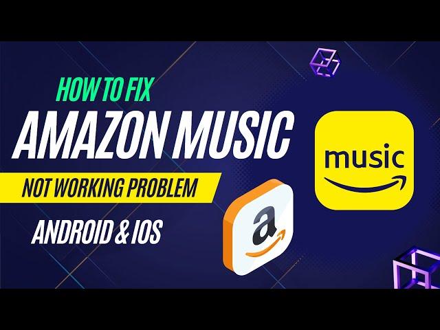 How To Fix Amazon Music App Not Working Problem Android & Ios