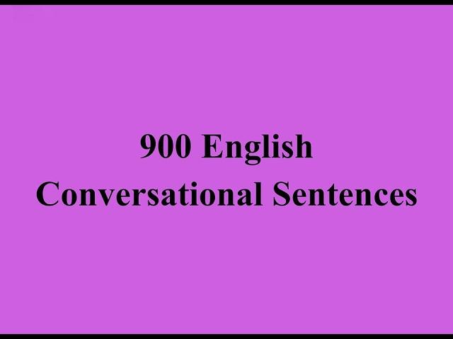 Daily English Conversations - 900 English Conversational Sentences