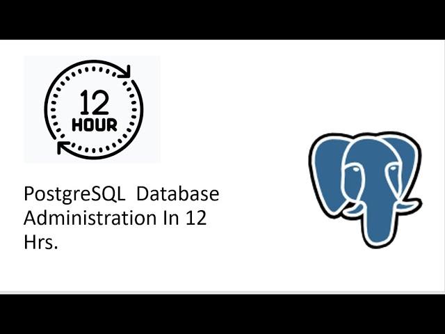 PostgreSQL Administration in 12 Hrs. #PostgreSQL #PostgreSQLTutorial #PostgreSQlTutorialForBeginners