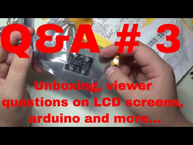 Q&A #3 - Unboxing more Items, LCD Display Questions, Arduino Follow-ups - LED Strip, Logic ICs