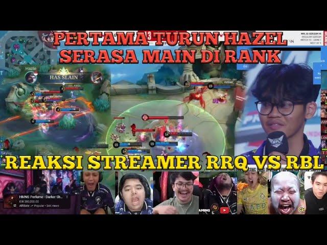 AKHIRNYA HAZEL DI MAINKAN REAKSI STREAMER RRQ VS REBELLION GAME 1 PENUTUPAN REGULER SEASON