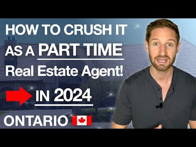 How To Be a Successful Part Time Real Estate Agent In 2024 In Ontario, Canada: Exact 5 Steps!