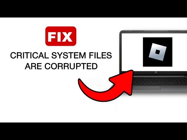 How To Fix Roblox Critical System Files Are Corrupted Error - 2024 (Quick And Easy)