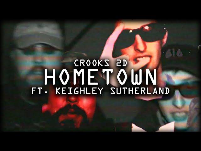 Crooks 2D - HOMETOWN ft. Keighley Sutherland (OFFICIAL VIDEO) (Prod. hollowboydrowzy)