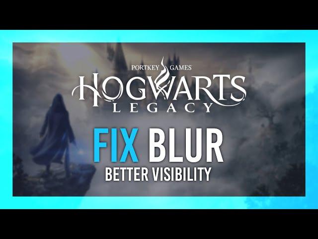 BEST Visibility Settings Guide | Less blur, Better Vision | Hogwarts Legacy