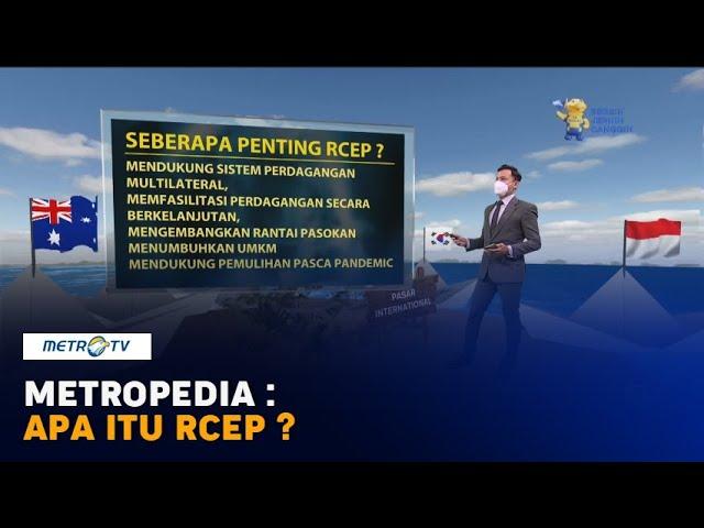 Metropedia : Apa Itu RCEP ?