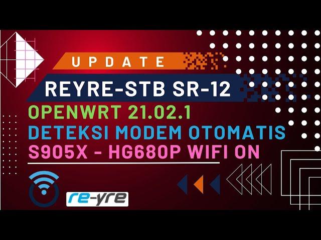 OpenWrt 21.02.1 SR-12 WiFi On HG680P Kernel Sibondt | REYRE-STB