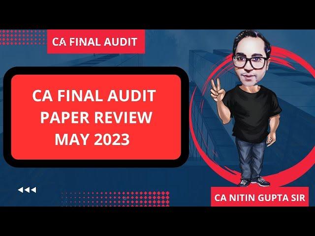 CA Final Audit Paper Review (May 2023) by CA Nitin Gupta Sir