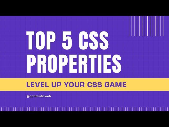 Learn 5 CSS PROPERTIES to level up your web dev skills