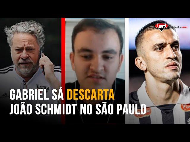 "A chance é ZERO! O João Schmidt é visto pelo São Paulo como..." Gabriel Sá EXPLICA boatos